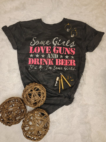Some Girls Love Guns Tee