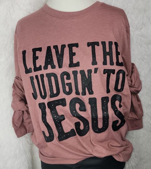 Leave the Judging to Jesus Caddaray Tee